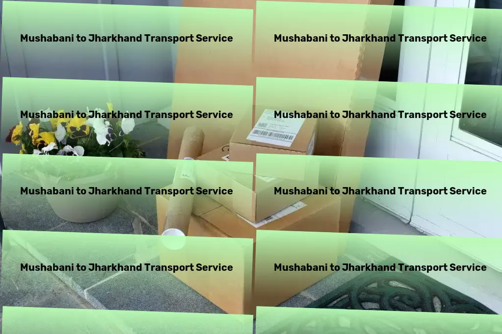 Mushabani to Jharkhand Part Load Transport Transport made simple and reliable, for all your needs in India! - Nationwide goods shipment services