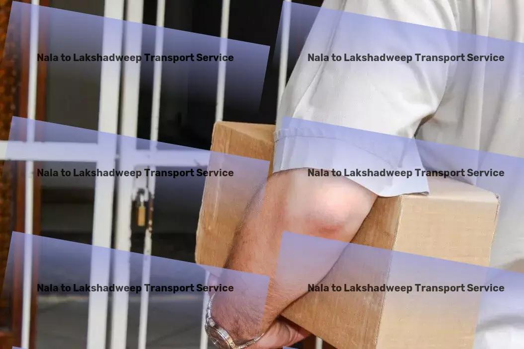 Nala to Lakshadweep Household Goods Transport Nationwide transport and logistics