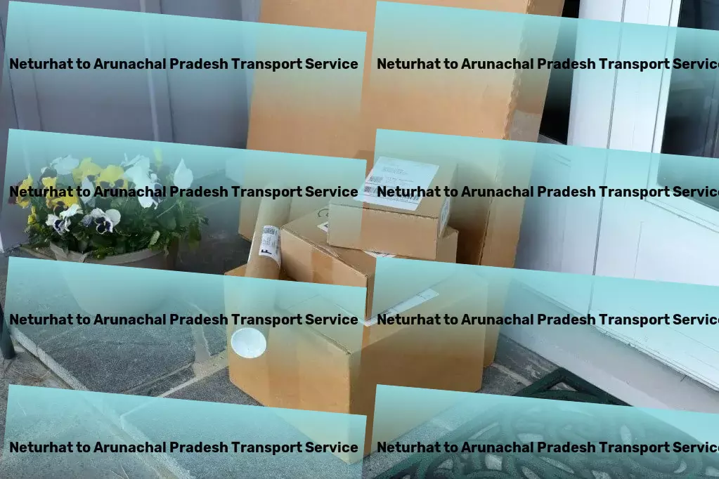 Neturhat to Arunachal Pradesh Cargo Commitment to excellence: Your freight's best journey across India. - Trucking service providers